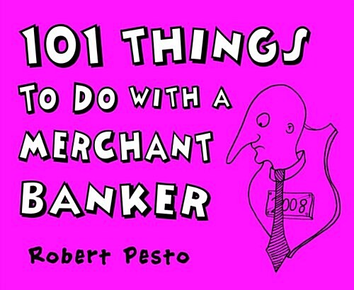 101 Things to Do with a Merchant Banker (Paperback)