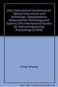 2011 International Conference on Optical Instruments and Technology : Optoelectronic Measurement Technology and Systems (Paperback)