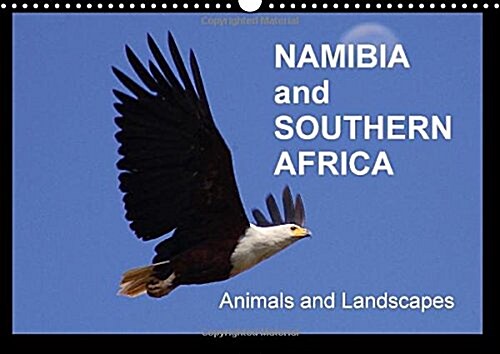 Namibia and Southern Africa Animals and Landscapes / UK-Version : The Wild Namibia in Pictures Full of Action and Colours of a Fascinating Country. (Calendar, 2 Rev ed)