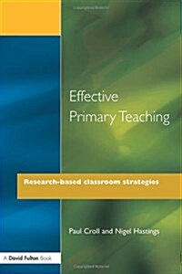Effective Primary Teaching : Research-Based Classroom Strategies (Paperback)