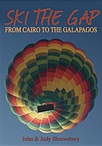 Ski the Gap : From Cairo to the Galapagos (Paperback)