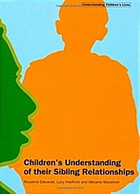 Childrens Understanding of Their Sibling Relationships (Paperback)