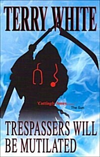 Trespassers Will be Mutilated (Paperback)