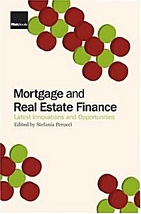 Mortgage and Real Estate Finance : Latest Innovations and Opportunities (Hardcover)