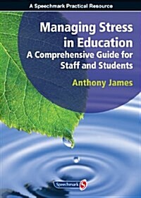 Managing Stress in Education : A Comprehensive Guide for Staff and Students (Paperback, New ed)