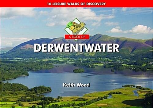 A Boot Up Derwentwater : 10 Leisure Walks of Discovery (Hardcover)