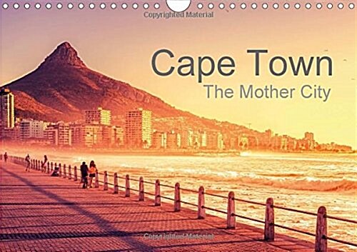 Cape Town - The Mother City : Explore the Beauty of South Africas Mother City (Calendar)
