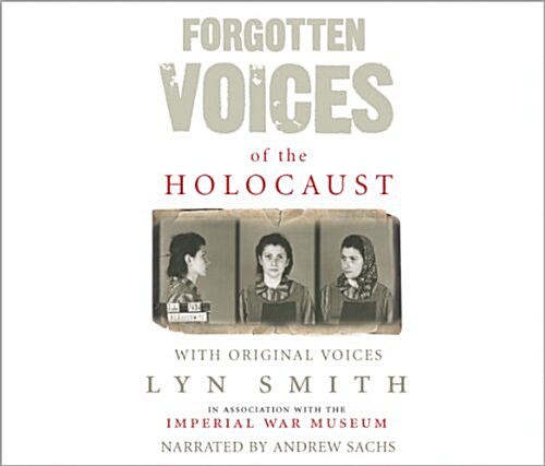Forgotten Voices of the Holocaust : A New History in the Words of the Men and Women Who Survived (CD-Audio)