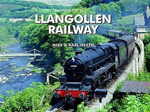 Spirit of the Llangollen Railway (Hardcover)