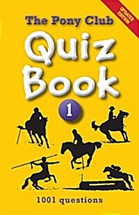 The Pony Club Quiz Book: 1 : 1001 Questions (Paperback, Updated edition)