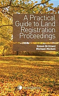 A Practical Guide to Land Registration Proceedings (Paperback)