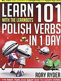 Learn 101 Polish Verbs In 1 Day : With LearnBots (Paperback)