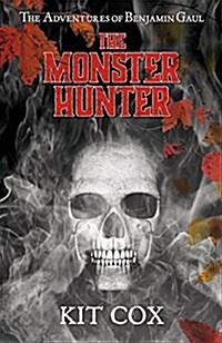 The Monster Hunter : The Adventures of Benjamin Gaul (Paperback)