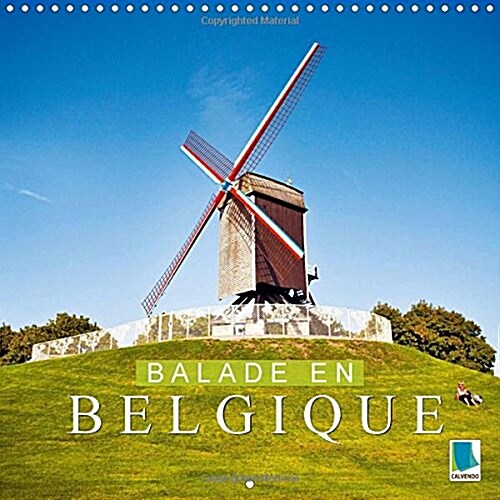 Balade En Belgique : Au Coeur De Leurope: La Belgique (Calendar)