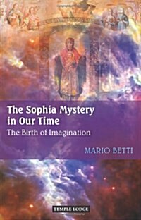 The Sophia Mystery in Our Time : The Birth of Imagination (Paperback, 2 Revised edition)