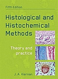 Histological and Histochemical Methods, fifth edition (Paperback, 5 Revised edition)