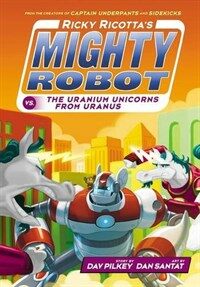 Ricky Ricotta's Mighty Robot vs The Uranium Unicorns from Uranus (Paperback, 2 ed)