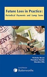 Future Loss in Practice: Periodical Payments and Lump Sums (Paperback)