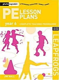 PE Lesson Plans Year 6 : Photocopiable Gymnastic Activities, Dance and Games Teaching Programmes (Paperback, 2 Revised edition)