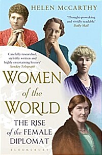 Women of the World : The Rise of the Female Diplomat (Paperback)