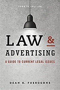 Law & Advertising: A Guide to Current Legal Issues (Hardcover, 4)