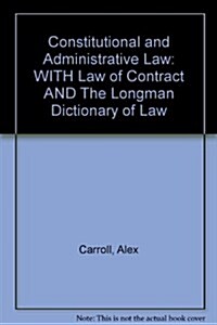 Valuepack:Constitutional and Administrative Law/Law of Contract/The Longman Dictionary of Law (Paperback)