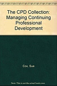 The CPD Collection : Managing Continuing Professional Development (Paperback)