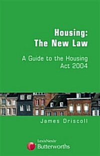 Housing : The New Law - A Guide to the Housing Act 2004 (Paperback)