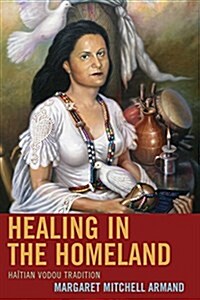 Healing in the Homeland: Haitian Vodou Tradition (Paperback)