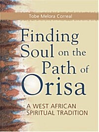 Finding Soul on the Path of Orisa (Paperback)