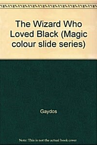 The Wizard Who Loved Black (Hardcover)