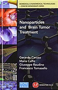 Application of Nanoparticles in Brain Tumor Treatment (Hardcover)