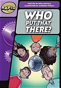 Rapid Phonics Step 3: Who Put That There? (Fiction) (Paperback)