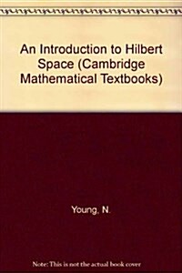 An Introduction to Hilbert Space (Hardcover)