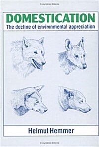 Domestication : The Decline of Environmental Appreciation (Hardcover)