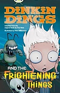 Bug Club Independent Fiction Year 4 Grey Dinking Dings and the Frightening Things (Paperback)