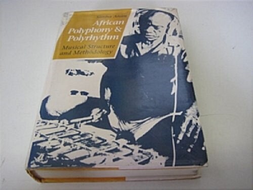 African Polyphony and Polyrhythm : Musical Structure and Methodology (Hardcover)