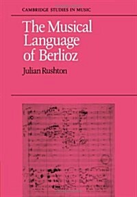 The Musical Language of Berlioz (Hardcover)
