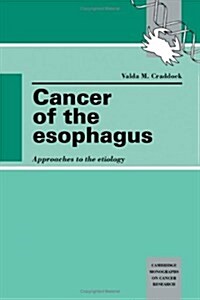 Cancer of the Esophagus : Approaches to the Etiology (Hardcover)