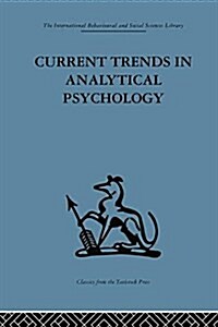 Current Trends in Analytical Psychology : Proceedings of the First International Congress for Analytical Psychology (Paperback)
