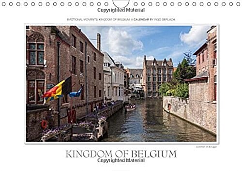 Emotional Moments: Kingdom of Belgium / UK-Version : Ingo Gerlach Has Captured the Kingdom of Belgium Beautiful Motifs with His Camera. Enjoy This Cal (Calendar, 2 Rev ed)