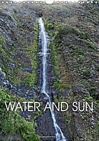 Water and Sun : The Most Beautiful Photos and Photographic Moments of Water and Sun (Calendar)