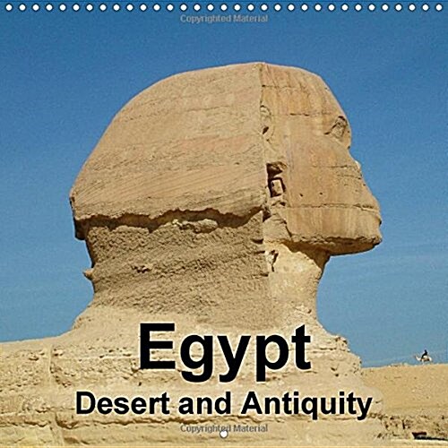 Egypt - Desert and Antiquity : Sightseeing in Egypt - Black Desert, White Desert and Ancient Sites (Calendar)