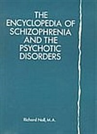 Encyclopedia of Schizophrenia and Psychotic Disorders (Hardcover)