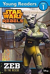 Star Wars Rebels: Zeb to the Rescue : Star Wars Young Readers (Paperback)