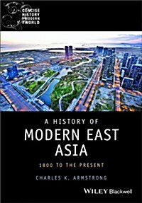 A History of Modern East Asia : 1800 to the Present (Paperback)