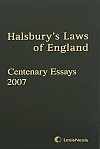 Halsburys Laws of England Centenary Essays 2007 (Hardcover)