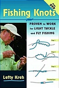 Fishing Knots : Proven to Work for Light Tackle and Fly Fishing (Hardcover)