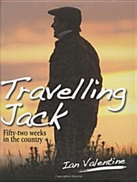 Travelling Jack : Fifty Two Weeks in the Country (Hardcover)