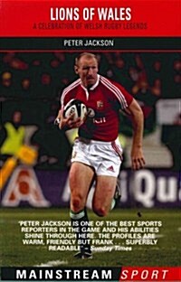 Lions of Wales : A Celebration of Welsh Rugby Legends (Paperback)